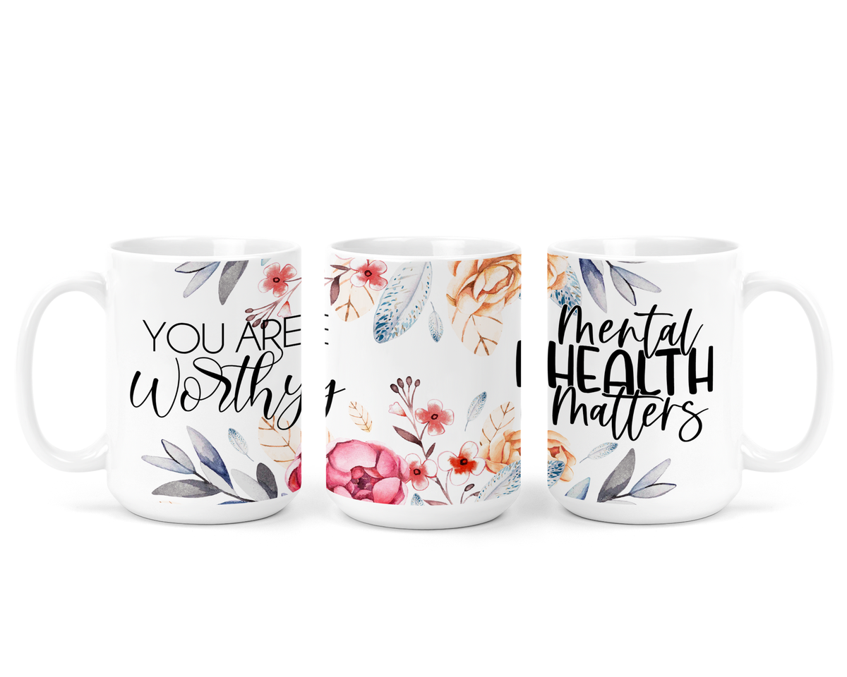 You Are Worthy - Mental Health Ceramic Mug