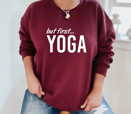 But First... Yoga Sweatshirt
