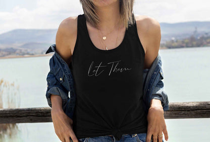 Let Them Racerback Tank Top