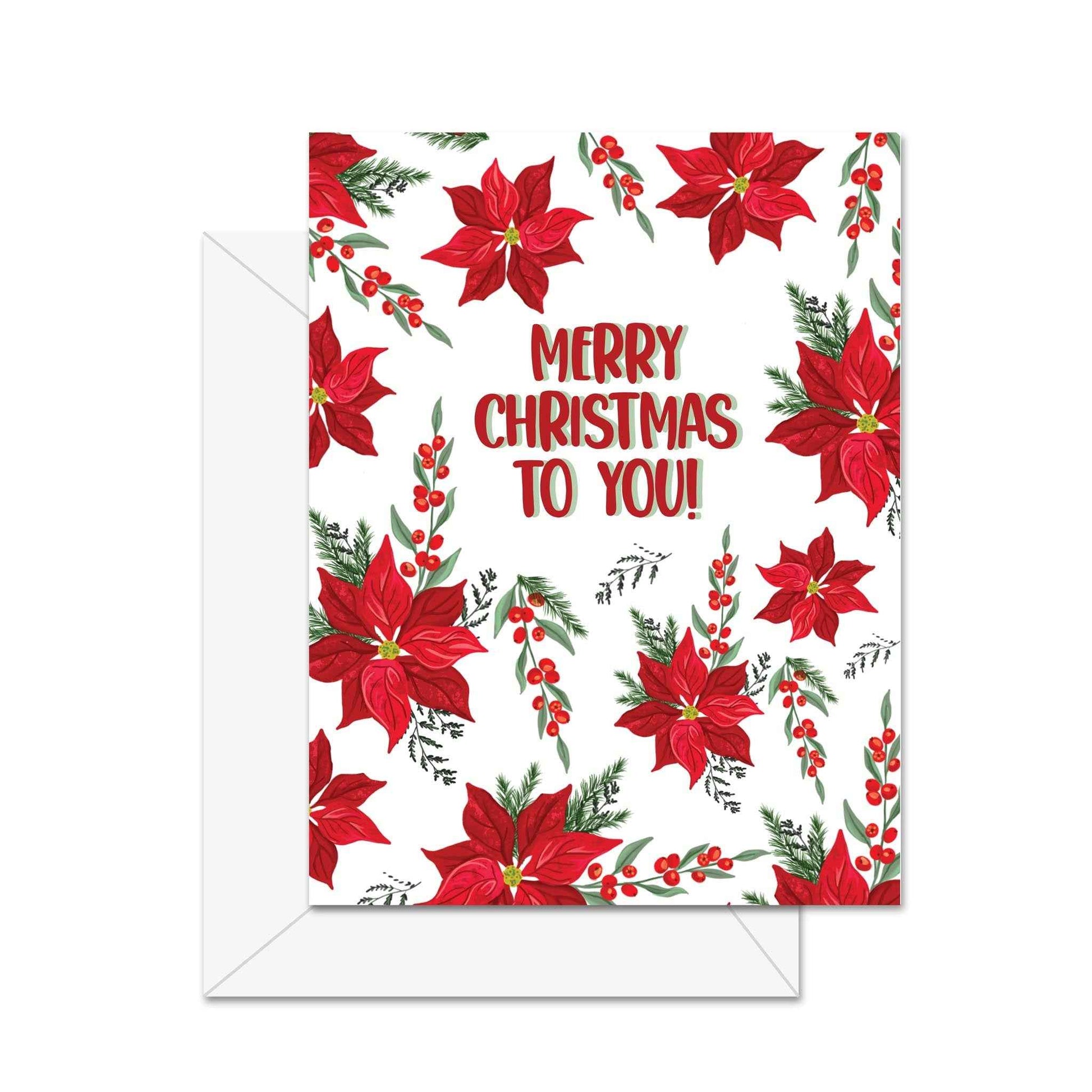 Merry Christmas To You - Greeting Card