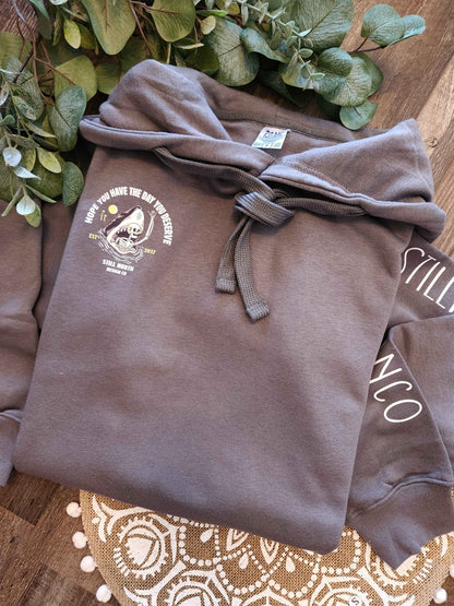 2025 HAVE THE DAY YOU DESERVE HOODIE