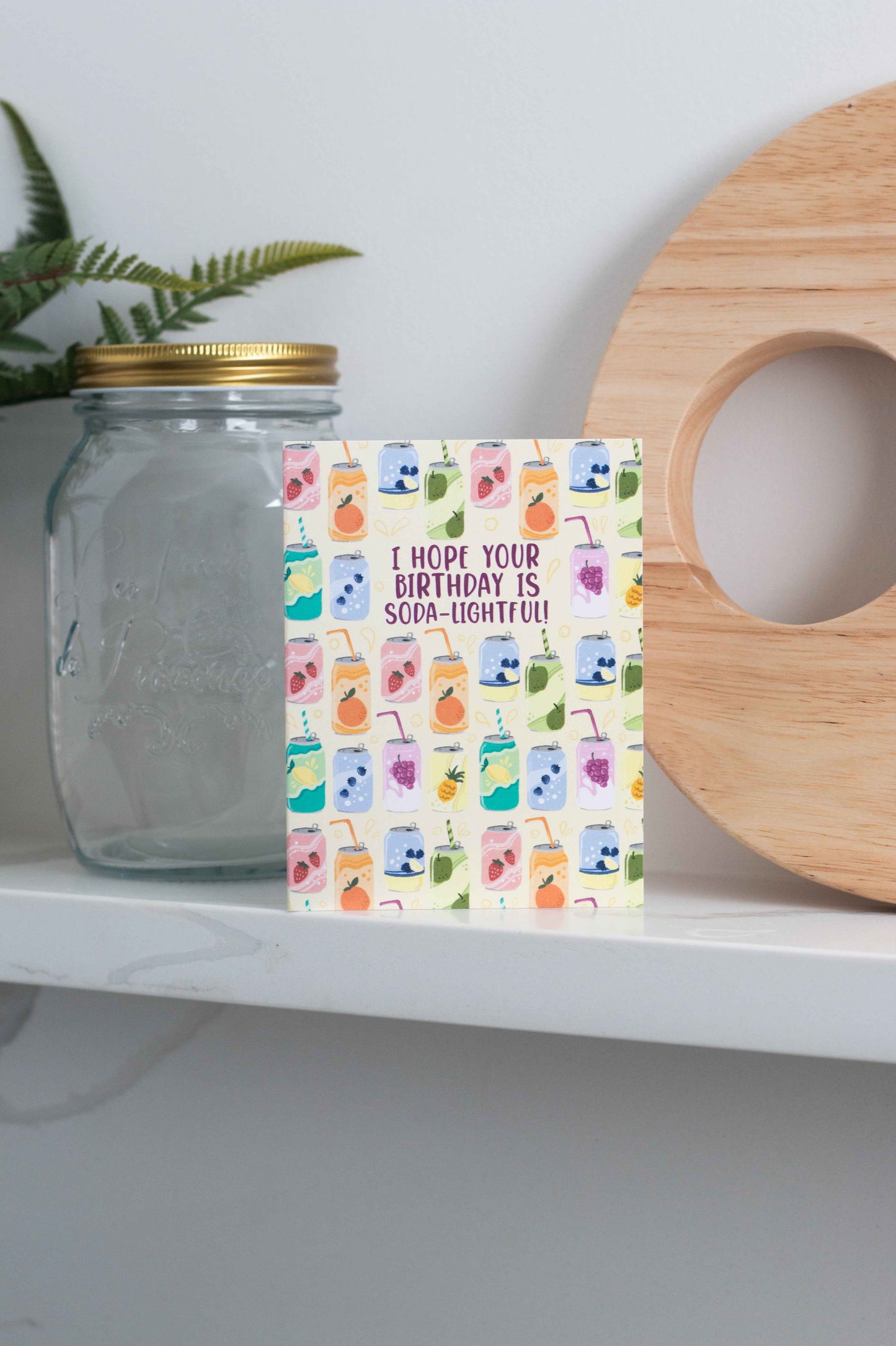 I Hope Your Birthday Is Soda-lightful! - Greeting Card