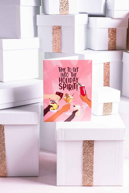 Time To Get Into The Holiday Spirit- Greeting Card