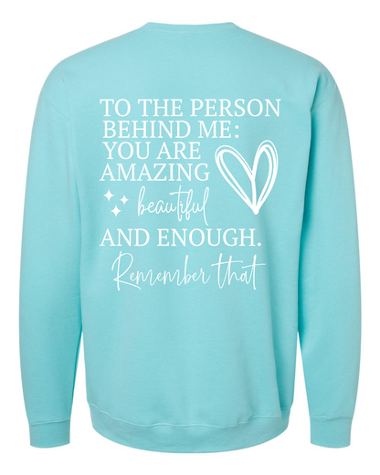 To The Person Behind Me Unisex Crewneck Sweatshirt | Mental Health Crewneck