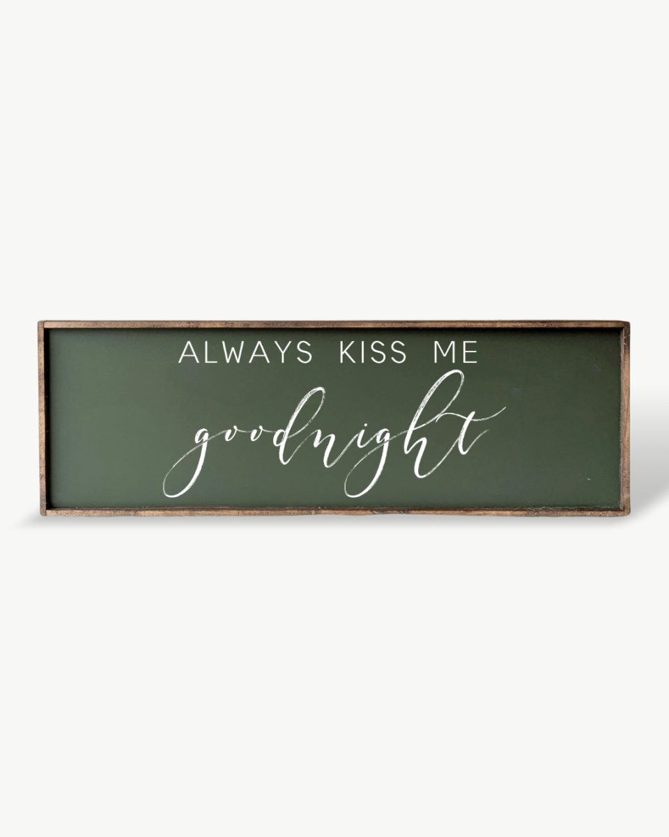 Always Kiss Me Goodnight Wood Sign – Bedroom Wall Art