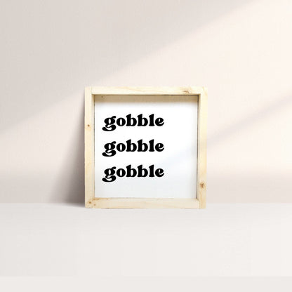 Gobble Gobble Gobble Wood Sign