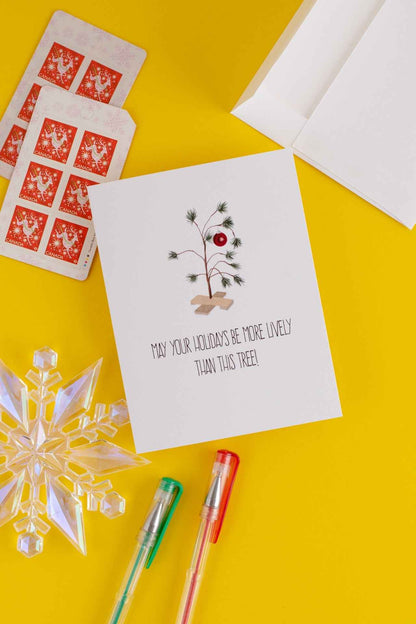 May Your Holidays Be More Lively Than This Tree- Greeting Card