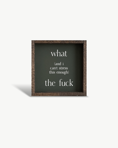 What (and I cannot stress this enough) the Fuck? Wood Sign